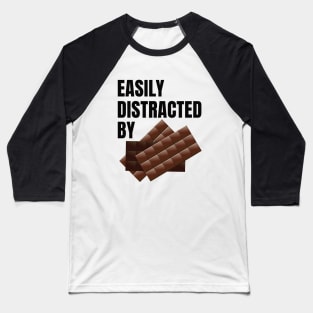 Easily Distracted by Chocolate Baseball T-Shirt